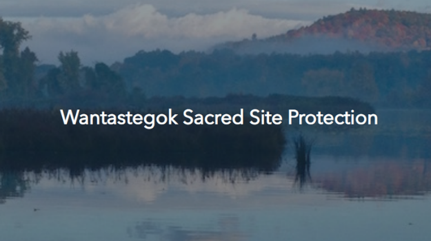 Wantastegok Sacred Site Protection Campaign